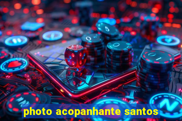 photo acopanhante santos